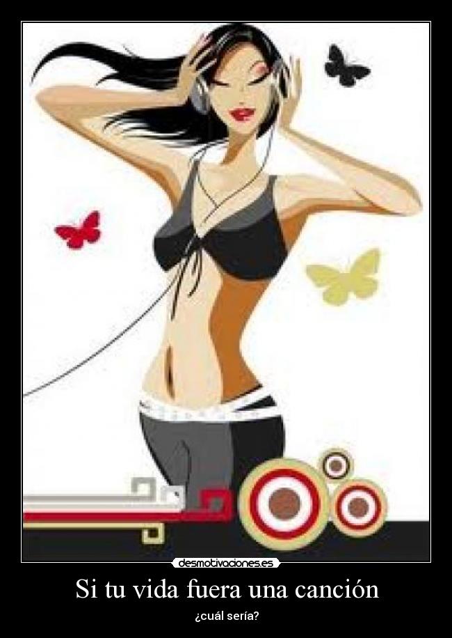 Si tu vida fuera una canción -