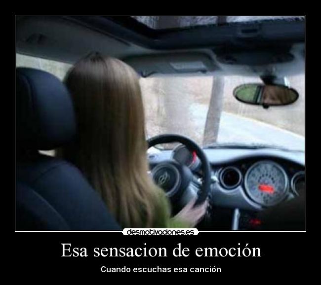 Esa sensacion de emoción - Cuando escuchas esa canción