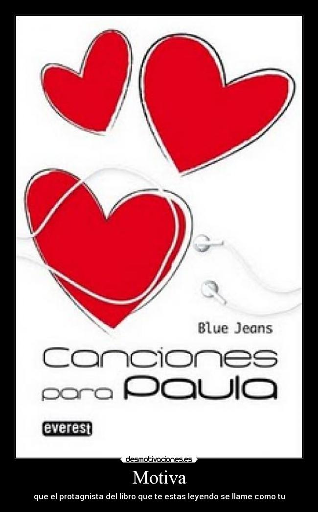 Motiva - que el protagnista del libro que te estas leyendo se llame como tu
