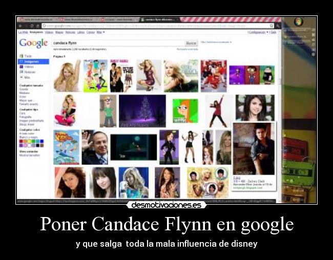 Poner Candace Flynn en google - y que salga toda la mala influencia de disney
