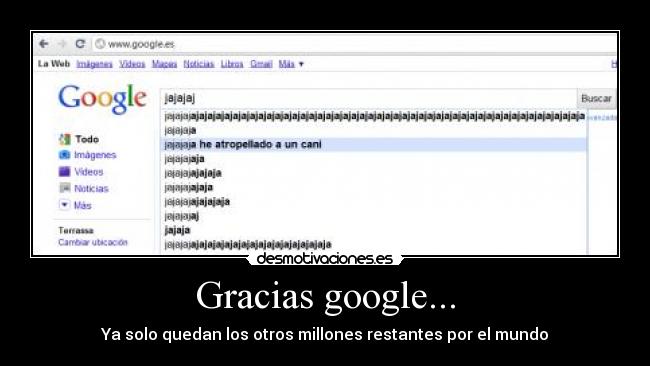 Gracias google... - Ya solo quedan los otros millones restantes por el mundo