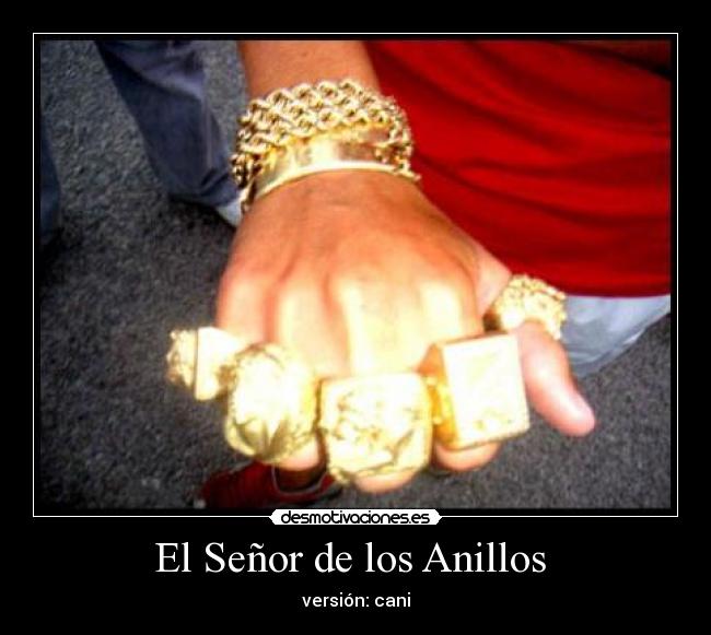 El Señor de los Anillos  - versión: cani