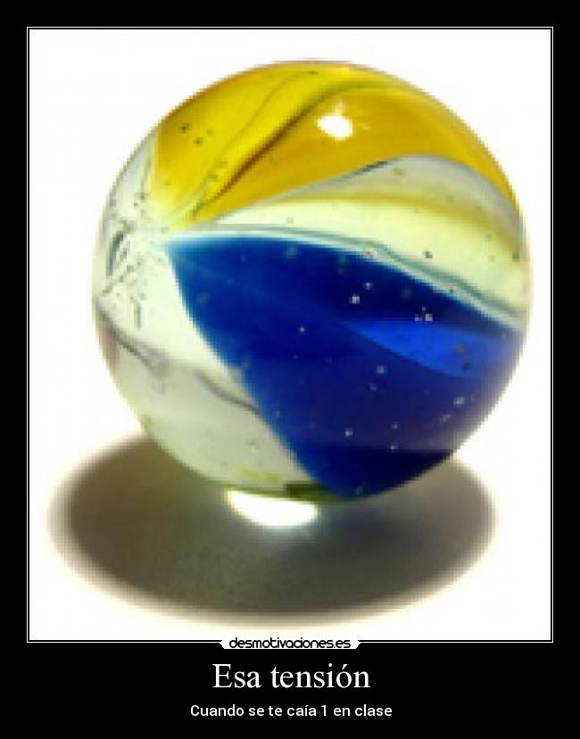 Esa tensión - Cuando se te caía 1 en clase