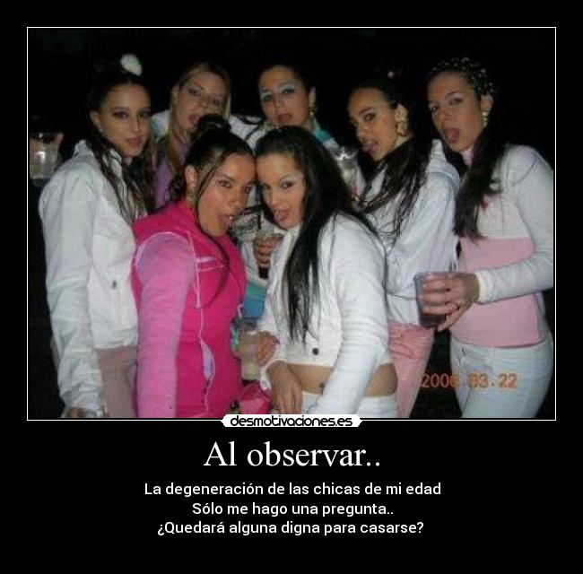 Al observar.. -