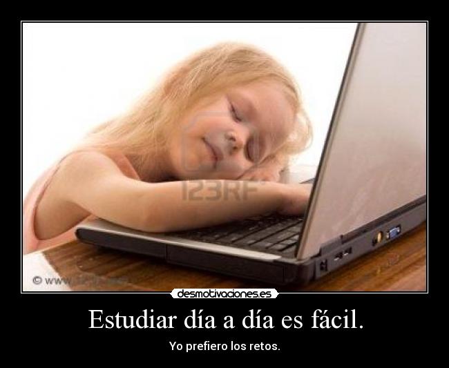 Estudiar día a día es fácil. - 