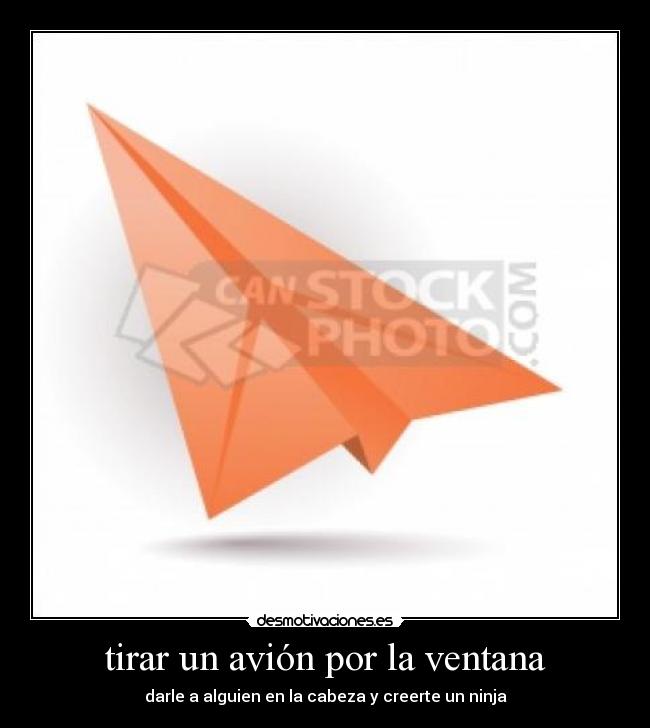 tirar un avión por la ventana - 