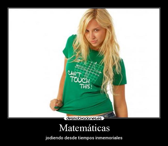 Matemáticas - jodiendo desde tiempos inmemoriales