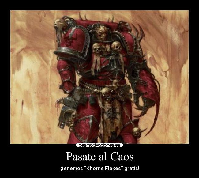 carteles 40k caos 40000 warhammer desmotivaciones
