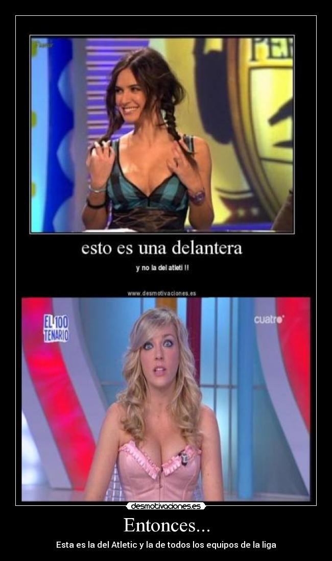 Entonces... - Esta es la del Atletic y la de todos los equipos de la liga