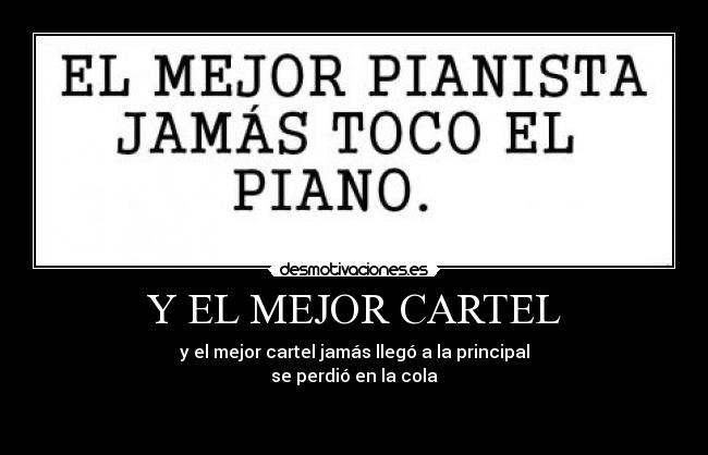 Y EL MEJOR CARTEL -