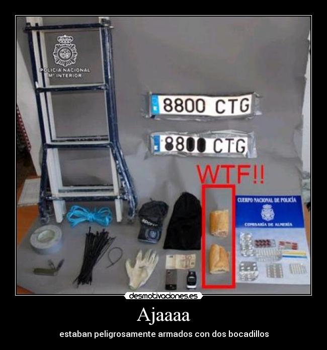 Ajaaaa - estaban peligrosamente armados con dos bocadillos