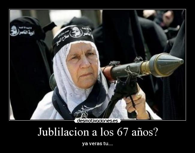Jublilacion a los 67 años? - 