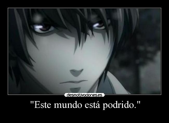 Este mundo está podrido. -