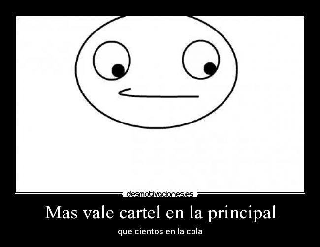 Mas vale cartel en la principal -