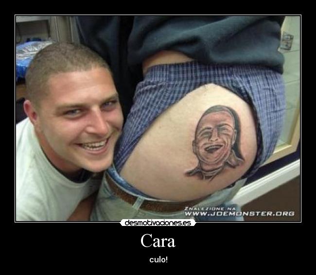 Cara - culo!