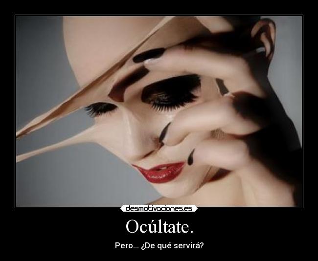 Ocúltate. - 