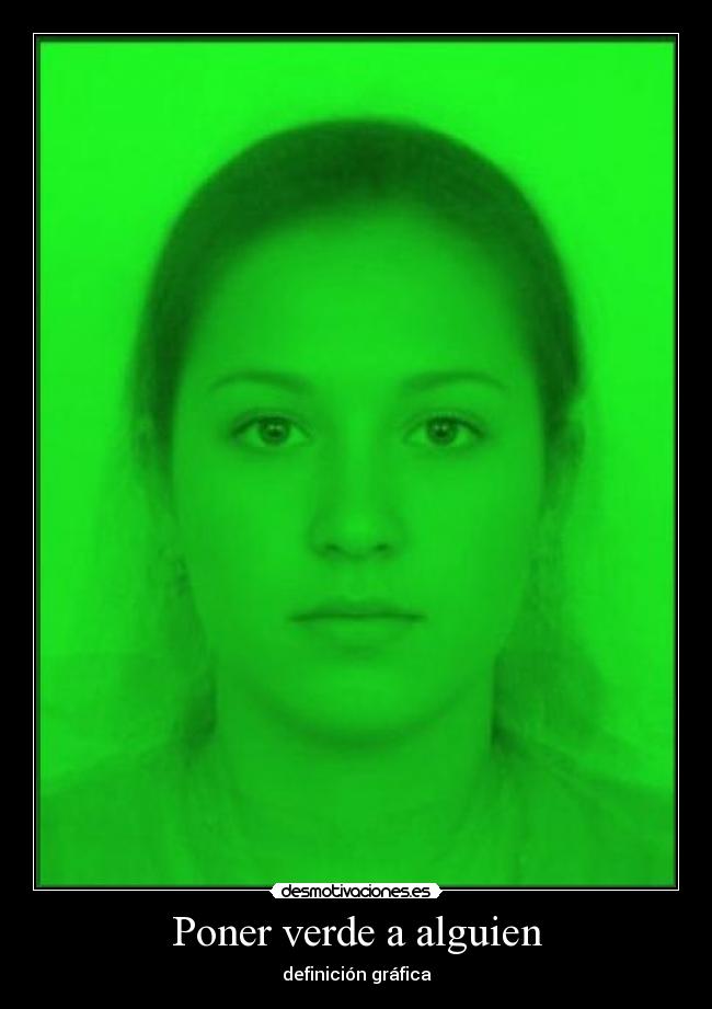 Poner verde a alguien - definición gráfica