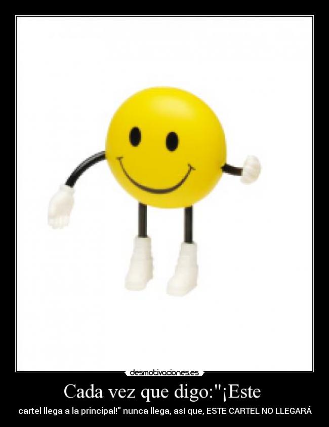 Cada vez que digo:¡Este -