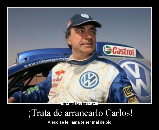 ¡Trata de arrancarlo Carlos! - A eso se le llama tener mal de ojo