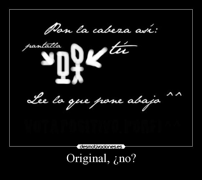 Original, ¿no? -