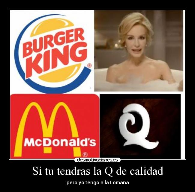 Si tu tendras la Q de calidad - 