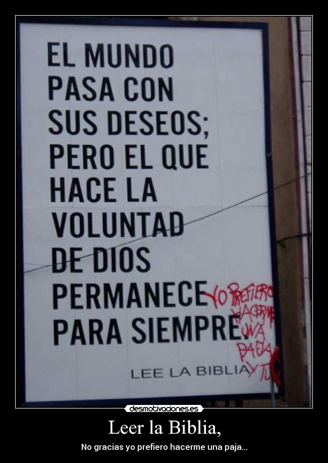 Leer la Biblia, - No gracias yo prefiero hacerme una paja...