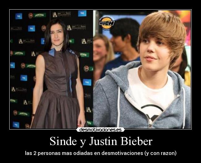 Sinde y Justin Bieber - las 2 personas mas odiadas en desmotivaciones (y con razon)