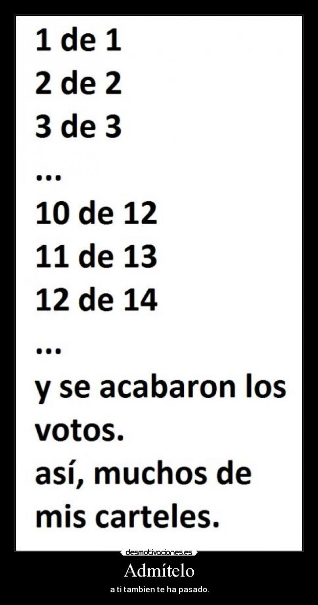 Admítelo - a ti tambien te ha pasado.