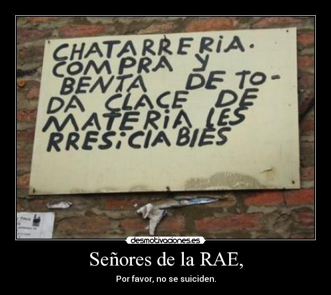 Señores de la RAE, - 