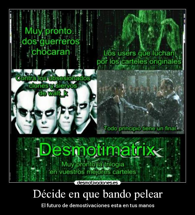 Décide en que bando pelear - El futuro de demostivaciones esta en tus manos