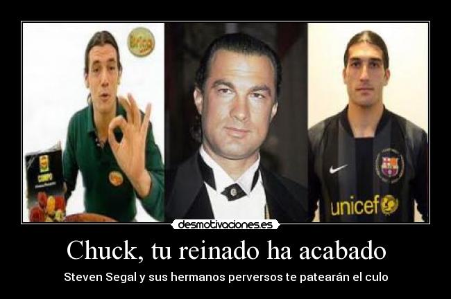 Chuck, tu reinado ha acabado - Steven Segal y sus hermanos perversos te patearán el culo