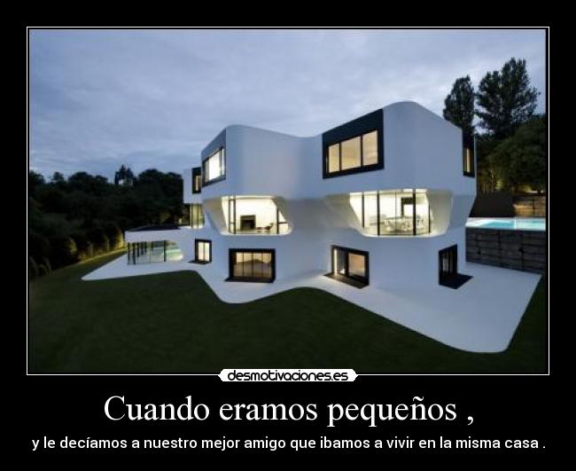 Cuando eramos pequeños , -