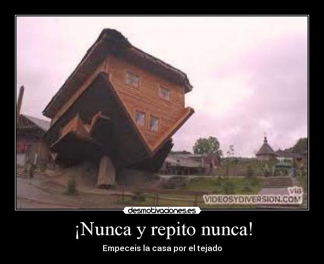 ¡Nunca y repito nunca! -