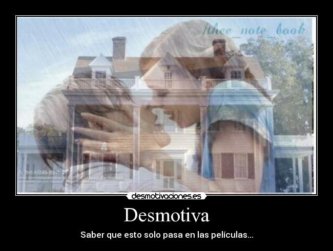 Desmotiva - Saber que esto solo pasa en las películas...