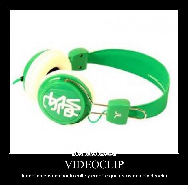 VIDEOCLIP - Ir con los cascos por la calle y creerte que estas en un videoclip