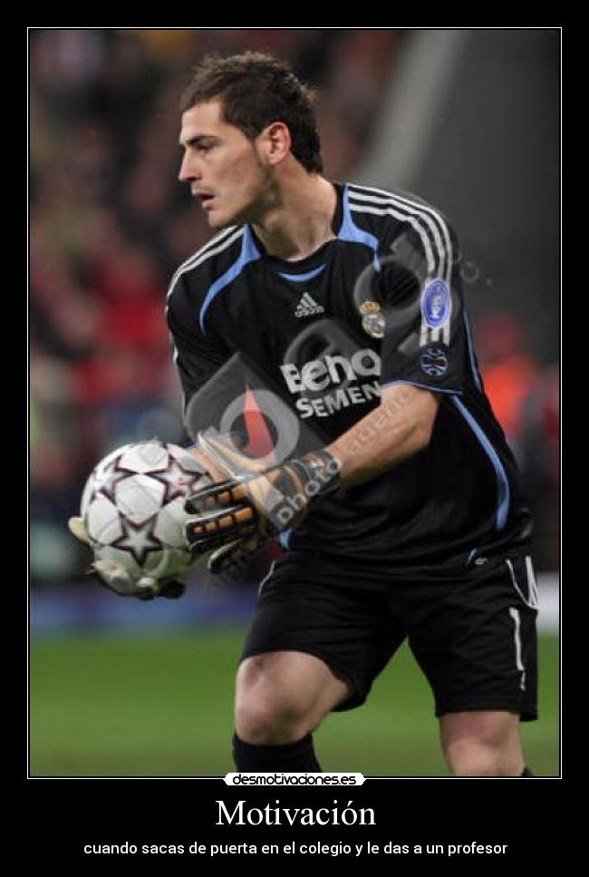 Motivación - cuando sacas de puerta en el colegio y le das a un profesor