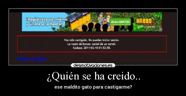 ¿Quién se ha creido.. -