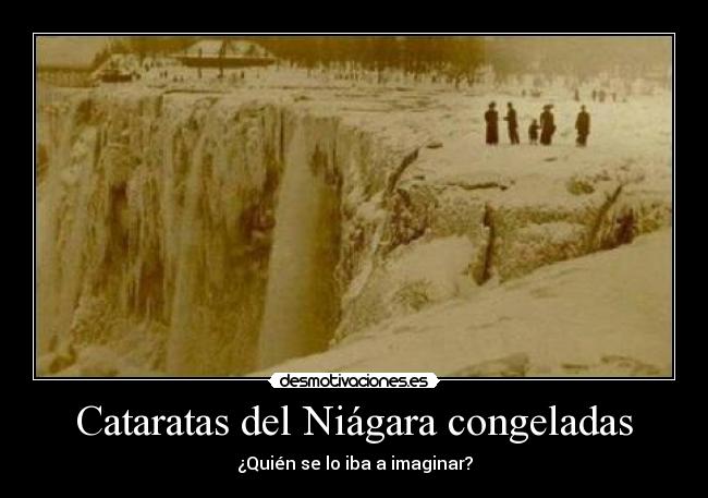 Cataratas del Niágara congeladas - ¿Quién se lo iba a imaginar?