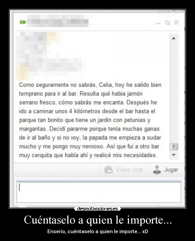 Cuéntaselo a quien le importe... - Enserio, cuéntaselo a quien le importe... xD