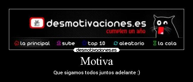 Motiva - Que sigamos todos juntos adelante :)