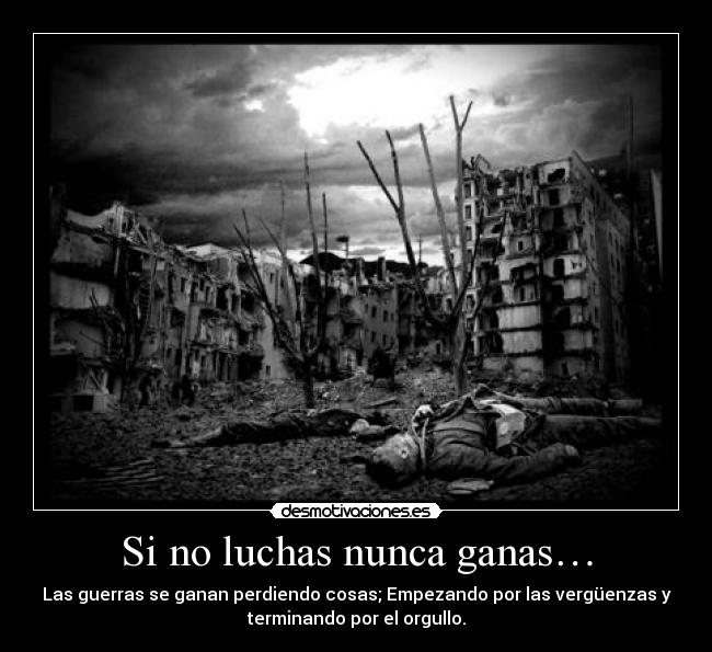 Si no luchas nunca ganas… - 