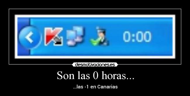 Son las 0 horas... -