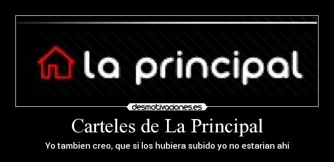 Carteles de La Principal -