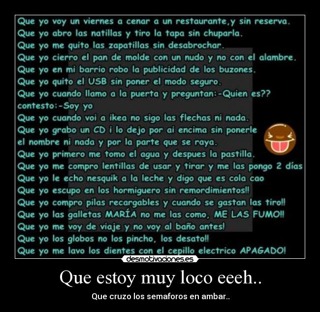 Que estoy muy loco eeeh.. -
