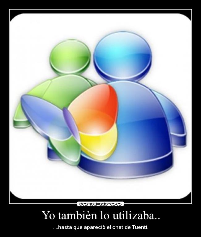 Yo tambièn lo utilizaba.. -