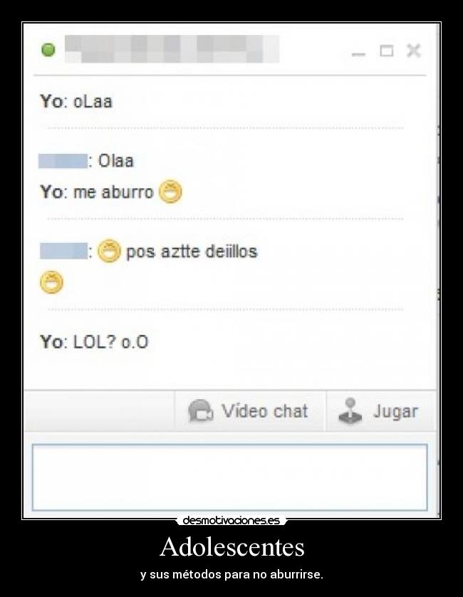 Adolescentes - y sus métodos para no aburrirse.