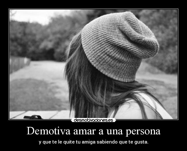 Demotiva amar a una persona - 