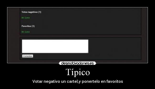 Típico - Votar negativo un cartel,y ponertelo en favoritos