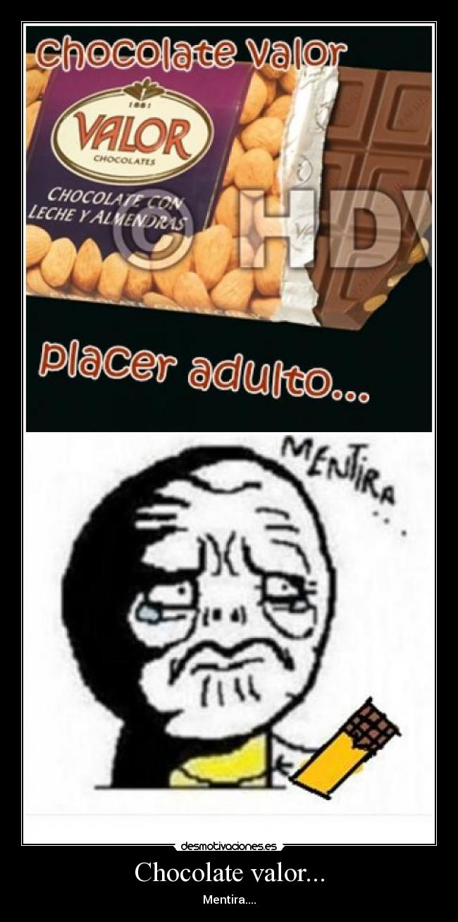 Chocolate valor... -