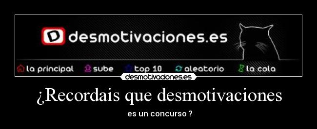 ¿Recordais que desmotivaciones - es un concurso ?
